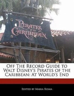 Off the Record Guide to Walt Disney's Pirates of the Caribbean: At World's End - Risma, Maria
