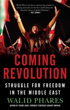 The Coming Revolution: Struggle for Freedom in the Middle East - Phares, Walid