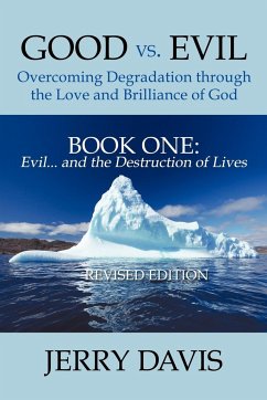 Good vs. Evil . . . Overcoming Degradation Through the Love and Brilliance of God Book One