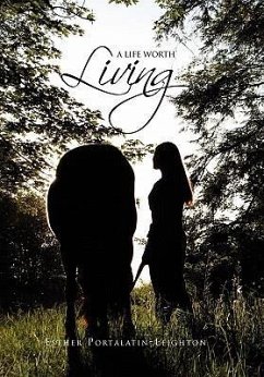 A Life Worth Living - Portalatin-Leighton, Esther