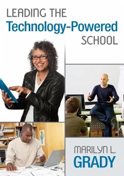 Leading the Technology-Powered School - Grady, Marilyn L.