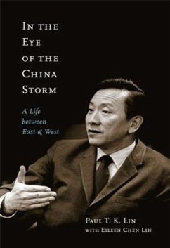 In the Eye of the China Storm: A Life Between East and West Volume 14 - Lin, Paul T. K.; Lin, Eileen Chen