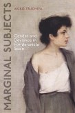 Marginal Subjects: Gender and Deviance in Fin-De-Siècle Spain