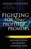 Fighting for Your Prophetic Promises