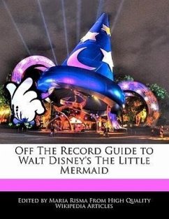 Off the Record Guide to Walt Disney's the Little Mermaid - Risma, Maria