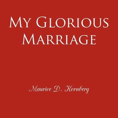 My Glorious Marriage - Kornberg, Maurice D.