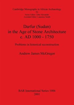 Darfur (Sudan) In the Age of Stone Architecture c. AD 1000 - 1750 - McGregor, Andrew James