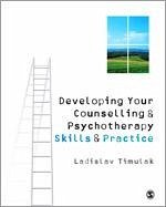 Developing Your Counselling and Psychotherapy Skills and Practice - Timulak, Laco
