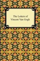 The Letters of Vincent Van Gogh - Gogh, Vincent Van