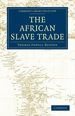 The African Slave Trade - Buxton, Thomas Fowell