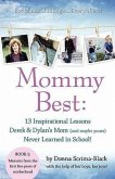 MommyBest: 13 Inspirational Lessons Derek & Dylan's Mom (and maybe yours) Never Learned in School!