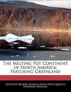 The Melting Pot Continent of North America: Featuring Greenland - Scaglia, Beatriz