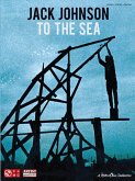 Jack Johnson - To the Sea Piano, Vocal and Guitar Buch Jack Johnson - To the Sea Piano, Vocal and Guitar Buch
