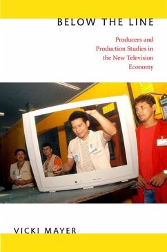 Below the Line: Producers and Production Studies in the New Television Economy - Mayer, Vicki