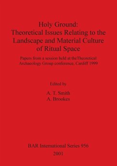 Holy Ground - Theoretical Issues Relating to the Landscape and Material Culture of Ritual Space