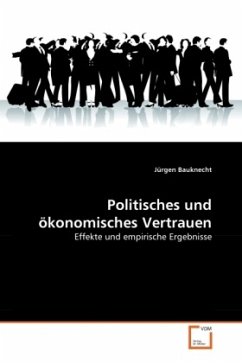 Politisches und ökonomisches Vertrauen - Bauknecht, Jürgen