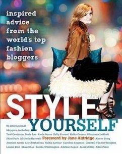 Style Yourself: Inspired Advice from the World's Top Fashion Bloggers - Various