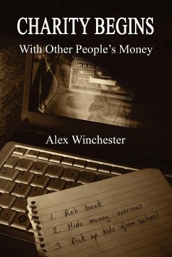 Charity Begins with Other People's Money - Winchester, Alex