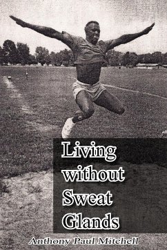 Living Without Sweat Glands - Mitchell, Anthony Paul