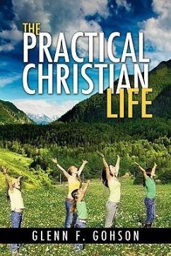 The Practical Christian Life - Gohson, Glenn F.