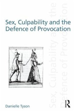 Sex, Culpability and the Defence of Provocation - Tyson, Danielle