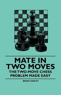 Mate in Two Moves - The Two-Move Chess Problem Made Easy - Harley, Brian