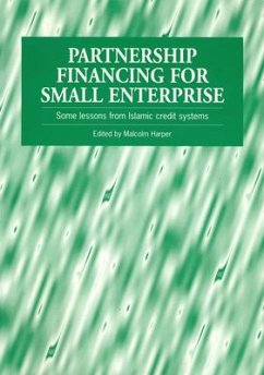 Partnership Financing for Small Enterprise: Some Lessons from Islamic Credit Systems - Harper, Malcolm