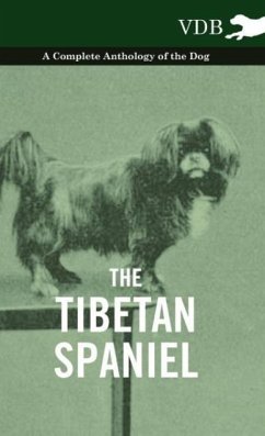 The Tibetan Spaniel - A Complete Anthology of the Dog