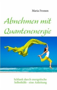 Abnehmen mit Quantenenergie - Fromm, Maria