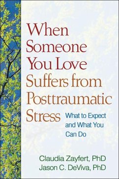 When Someone You Love Suffers from Posttraumatic Stress - Zayfert, Claudia; Deviva, Jason C