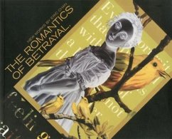 Romantics of Betrayal: New Works by Eric Chan - Choy, Lee Went; Chan, Eric