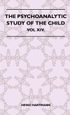 The Psychoanalytic Study Of The Child - Vol XIV.