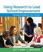 Using Research to Lead School Improvement - Bauer, Scott C; Brazer