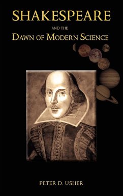 Shakespeare and the Dawn of Modern Science - Usher, Peter D.