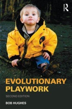 Evolutionary Playwork - Hughes, Bob (PlayEducation, UK)