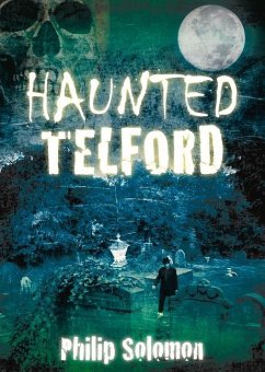 Haunted Telford - Solomon, Philip