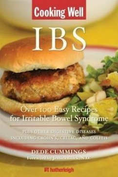 Cooking Well: Ibs: Over 100 Easy Recipes for Irritable Bowel Syndrome Plus Other Digestive Diseases Including Crohn's, Celiac, and Coliti - Cummings, Dede