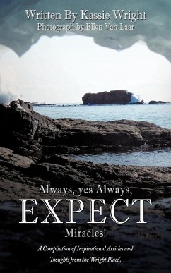 Always, yes Always, EXPECT Miracles!