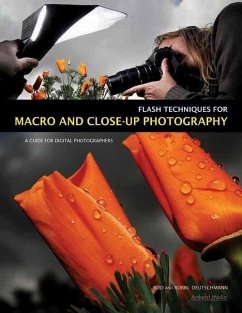 Flash Techniques for Macro and Close-Up Photography - Deutschmann, Robin; Deutschmann, Rod