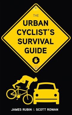 The Urban Cyclist's Survival Guide - Rubin, James