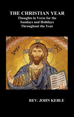 THE CHRISTIAN YEAR Thoughts in Verse For The Sundays and Holidays Throughout The Year (Hardback) - Keble, John