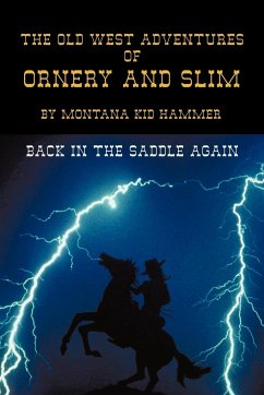 The Old West Adventures of Ornery and Slim