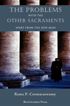 The Problems with the Other Sacraments - Coomaraswamy, Rama P; Radecki, C. M. R. I. Fr. Dominic Savio