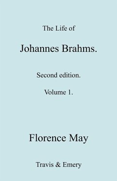 The Life of Johannes Brahms. Revised, Second Edition. (Volume 1). - May, Florence