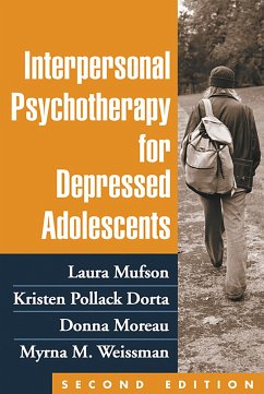 Interpersonal Psychotherapy for Depressed Adolescents, Second Edition - Mufson, Laura H.; Dorta, Kristen Pollack; Moreau, Donna