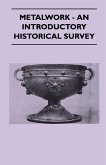 Metalwork - An Introductory Historical Survey