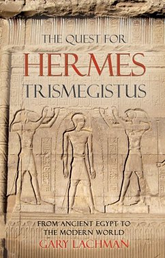 The Quest For Hermes Trismegistus - Lachman, Gary