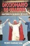 Diccionario de valores : Juan Pablo II a los jóvenes del mundo - Cuadrado Tapia, Ricardo; Juan Pablo Ii, Papa