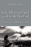 It Is All Good and God Is at the End