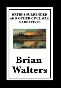 Watie's Surrender and Other Civil War Narratives - Walters, Brian
